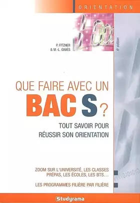 Couverture du produit · Que faire avec un bac S ?: Tout savoir pour réussir son orientation