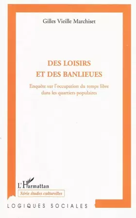 Couverture du produit · Des loisirs et des banlieues: Enquête sur l'occupation du temps libre dans les quartiers populaires