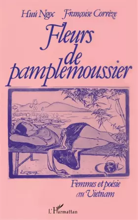 Couverture du produit · Fleurs de pamplemoussier : femmes et poésie au Vietnam