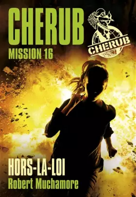 Couverture du produit · Cherub, Tome 16 : Hors-la-loi
