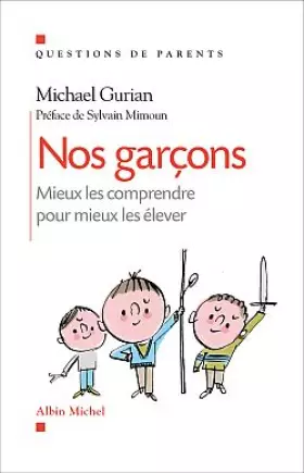 Couverture du produit · Nos garçons: Mieux les comprendre pour mieux les élever