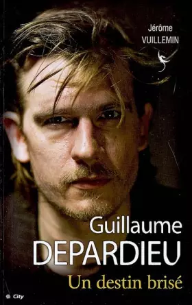Couverture du produit · Guillaume Depardieu : Un destin brisé