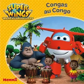 Couverture du produit · Super Wings - Congas au Congo