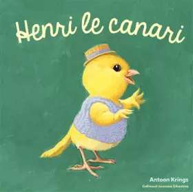 Couverture du produit · Les Drôles de Petites Bêtes - Henri le Canari - Dès 3 ans
