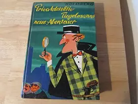Couverture du produit · Privatdetektiv Tiegelmanns neue Abenteuer.