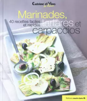 Couverture du produit · Marinades, tartares, et carpaccio : 40 recettes faciles et rapides