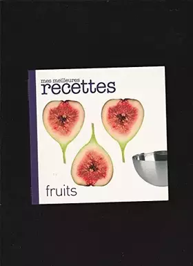 Couverture du produit · Mes meilleures recettes : Fruits