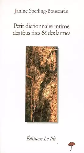 Couverture du produit · Petit dictionnaire intime des fous rires et des larmes