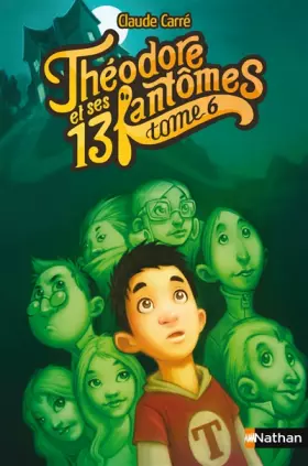 Couverture du produit · Théodore et ses 13 fantômes (06)