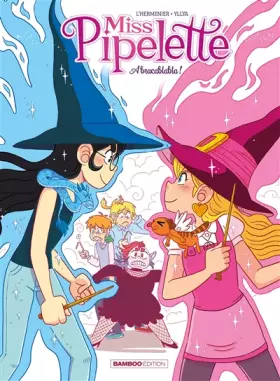 Couverture du produit · Miss Pipelette - tome 02: Abracablabla !