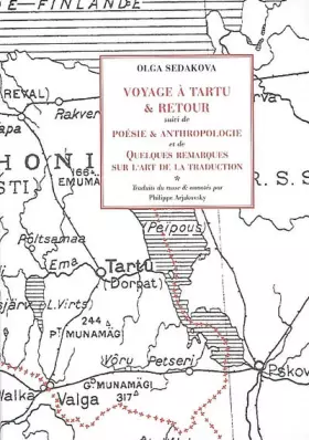 Couverture du produit · Voyage à Tartu & retour suivi de Poésie & anthropologie et de quelques remarques sur l'art de la traduction