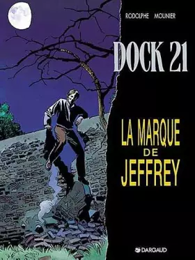 Couverture du produit · Dock 21, tome 5 : La Marque de Jeffrey