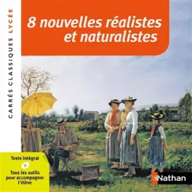 Couverture du produit · 8 nouvelles réalistes et naturalistes - Edition pédagogique Lycée - Carrés classiques Nathan