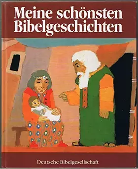 Couverture du produit · Meine schönsten Bibelgeschichten: Eine Bilderbibel