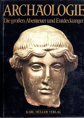 Couverture du produit · Archäologie. Die großen Abenteuer und Entdeckungen.