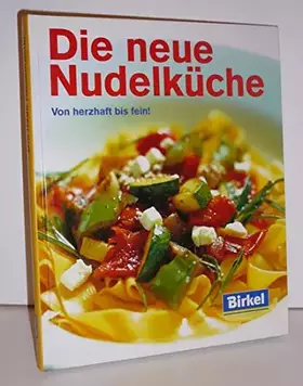 Couverture du produit · Die neue Nudelküche - Von herzhaft bis fein!