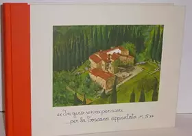 Couverture du produit · In giro senza pensieri ... per la Toscana appartata. n 5 - Eine unbeschwerte Reise durch die verborgene Toskana.