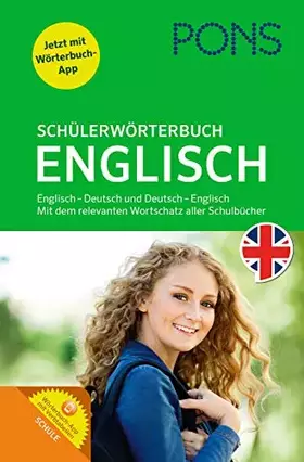 Couverture du produit · PONS Schülerwörterbuch Englisch. Buch mit App. Englisch-Deutsch / Deutsch-Englisch: Mit dem Wortschatz aller relevanten Lehrwer