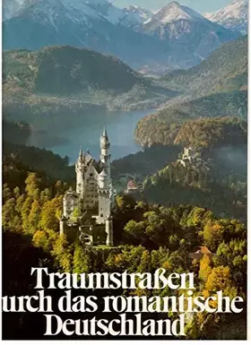 Couverture du produit · Traumstrassen durch das romantische Deutschland.