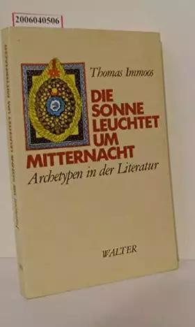 Couverture du produit · Die Sonne leuchtet um Mitternacht: Archetypen in der Literatur
