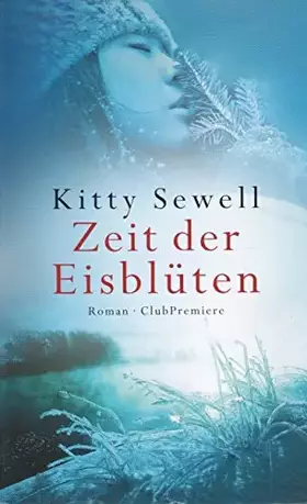 Couverture du produit · Zeit der Eisblüten. Roman (Club Premiere)