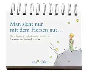 Couverture du produit · Der Kleine Prinz: Man sieht nur mit dem Herzen gut ..: Die schönsten Gedanken und Zitate von Antoine de Saint-Exupéry