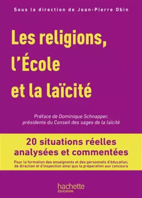 Couverture du produit · Les Religions, l'École et la laïcité - Ed. 2019: 20 situations réelles analysées et commentées