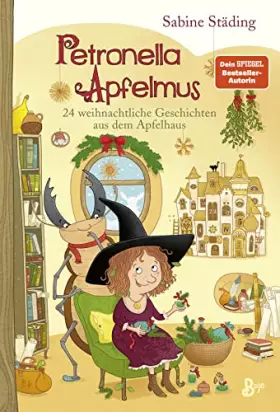 Couverture du produit · Petronella Apfelmus - 24 weihnachtliche Geschichten aus dem Apfelhaus (Band 10): Ein Adventskalenderbuch mit der kleinen Apfelh