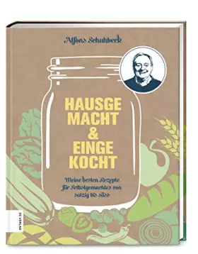Couverture du produit · Hausgemacht & eingekocht: Meine besten Rezepte für Selbstgemachtes von salzig bis süß