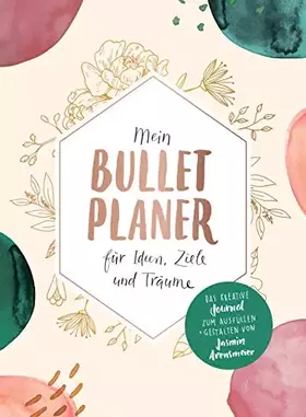 Couverture du produit · Mein Bullet-Planer für Ideen, Ziele und Träume: Das kreative Journal zum Ausfüllen und Gestalten