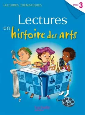 Couverture du produit · Lectures thématiques Cycle 3 - Histoire des Arts - Elève - Ed. 2014