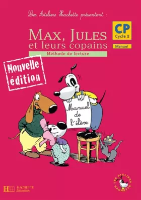 Couverture du produit · Max, Jules et leurs copains CP Cycle 2 Méthode de lecture : Manuel de l'élève