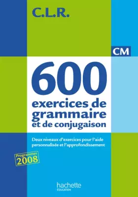 Couverture du produit · CLR 650 exercices de grammaire et de conjugaison CM - Corrigés - Ed.2011