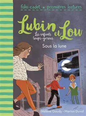 Couverture du produit · Lubin et Lou, les enfants loups-garous, 2 : Sous la lune