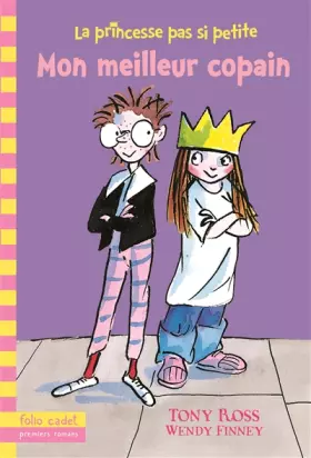 Couverture du produit · La princesse pas si petite - 2 : Mon meilleur copain Folio Cadet Premiers Romans - Dès 7 ans