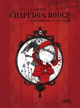 Couverture du produit · Le petit chaperon rouge: Ce qu'il advint dans le ventre du loup