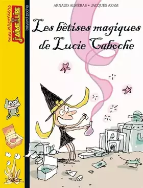 Couverture du produit · Les bétises magiques de Lucie Caboche
