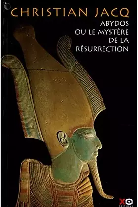 Couverture du produit · Abydos Le mystère de la résurrection / 2003 / Jacq, Christian