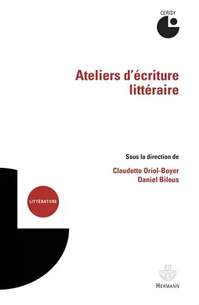Couverture du produit · Ateliers d'écriture littéraire: Actes du colloque de Cerisy-la-Salle (juillet 2011)