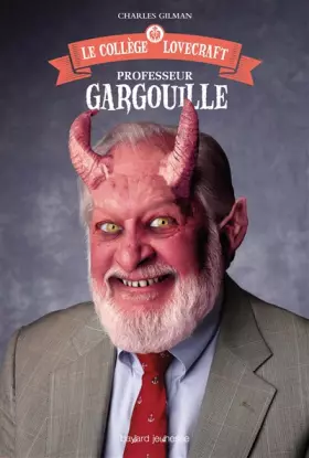 Couverture du produit · Le collège Lovecraft, Tome 01: Professeur Gargouille