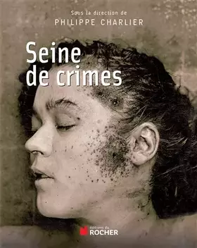 Couverture du produit · Seine de crimes: Morts suspectes à Paris 1871-1937