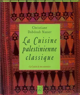 Couverture du produit · La Cuisine palestinienne classique