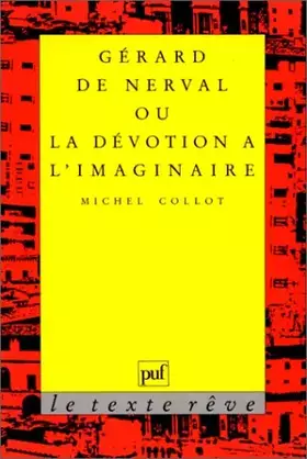 Couverture du produit · Gérard de Nerval ou la dévotion à l'imaginaire