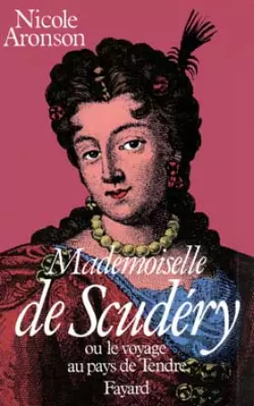 Couverture du produit · Mademoiselle de Scudéry ou Le Voyage au pays du tendre