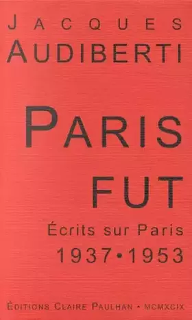 Couverture du produit · Paris fût : Ecrits sur Paris 1937-1953