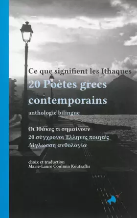Couverture du produit · Ce que signifient les Ithaques 20 Poètes grecs contemporains