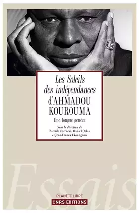 Couverture du produit · Les Soleils des indépendances d'Ahmadou Kourouma - Une longue genèse