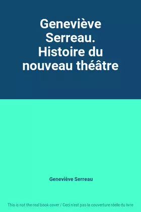 Couverture du produit · Geneviève Serreau. Histoire du nouveau théâtre