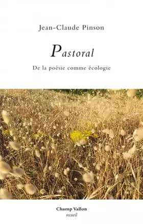Couverture du produit · Pastoral: De la poésie comme écologie