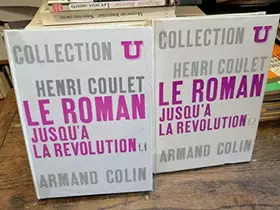 Couverture du produit · Le roman jusqu'à la révolution -- Tome 1 Histoire du roman en France - tome 2 : Anthologie